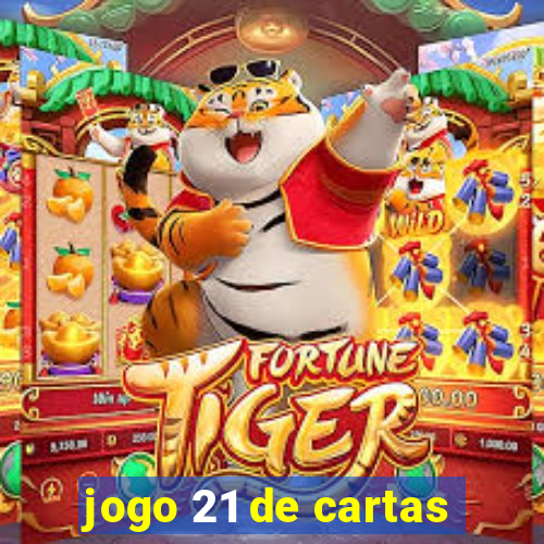 jogo 21 de cartas